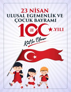 (23 Nisan Ulusal Egemenlik ve Cocuk Bayrami, 100.yili Kutlu Olsun. Kutlama Tebrik Karti) 100. yıl. 23 Nisan, Ulusal Egemenlik ve Çocuklar Günü Türkiye kutlama kartı. vektör illüstrasyonu.