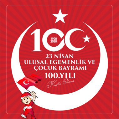 (23 Nisan Ulusal Egemenlik ve Cocuk Bayrami, 100.yili Kutlu Olsun. Kutlama Tebrik Karti) 100. yıl. 23 Nisan, Ulusal Egemenlik ve Çocuklar Günü Türkiye kutlama kartı. vektör illüstrasyonu.