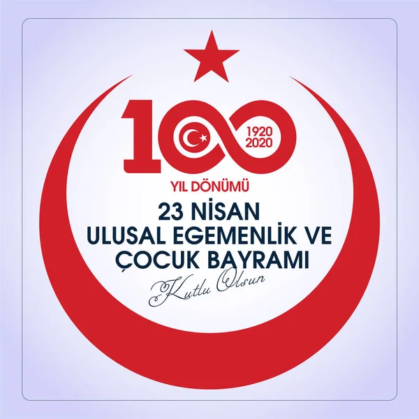 Nisan Ulusal Egemenlik Cocuk Bayrami 100 Yili Kutlu Olsun Kutlama — Image vectorielle