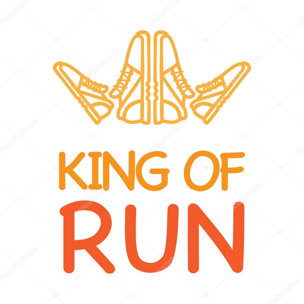 King of run motto with logo crown from sneakers. Fitness keeps fit athletic logotype and sportive credo. Shoes make crown for king. Sport lifestyle and running for health concept vector illustration