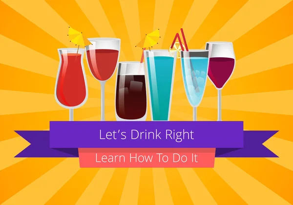 Lets Drink Right Learn How to Do it Poster — Stock Vector