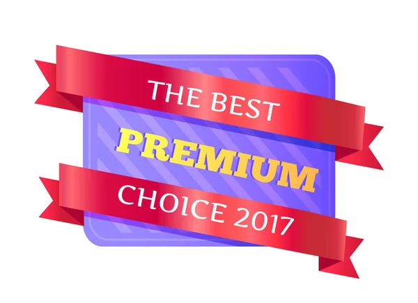 Den bästa Premium val 2017 vektor illustrationen — Stock vektor