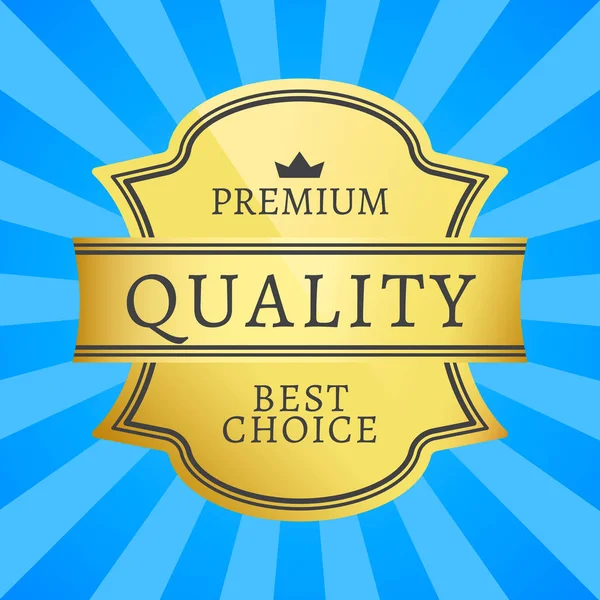 Premium-Qualität beste Wahl goldenes Etikett isoliert — Stockvektor