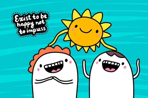 Bestaat om gelukkig te zijn niet imponeren met de hand getekend vector illustratie in cartoon stripverhaal stijl paar lachen met zon — Stockvector