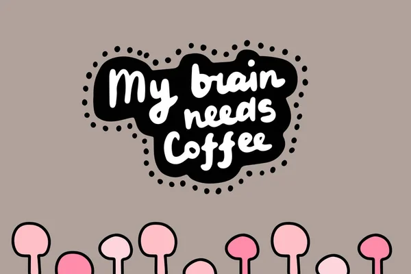 Mi cerebro necesita café ilustración vectorial dibujado a mano en letras de dibujos animados estilo cómic — Vector de stock