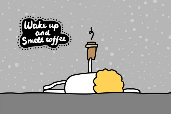 Despierta y huele café ilustración vectorial dibujado a mano en el hombre de estilo cómico de dibujos animados sosteniendo taza caliente — Vector de stock