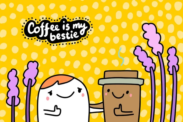 Café est mon illustration vectorielle dessinée à la main bestie dans le style bande dessinée avec l'homme mignon étreignant tasse de boisson — Image vectorielle