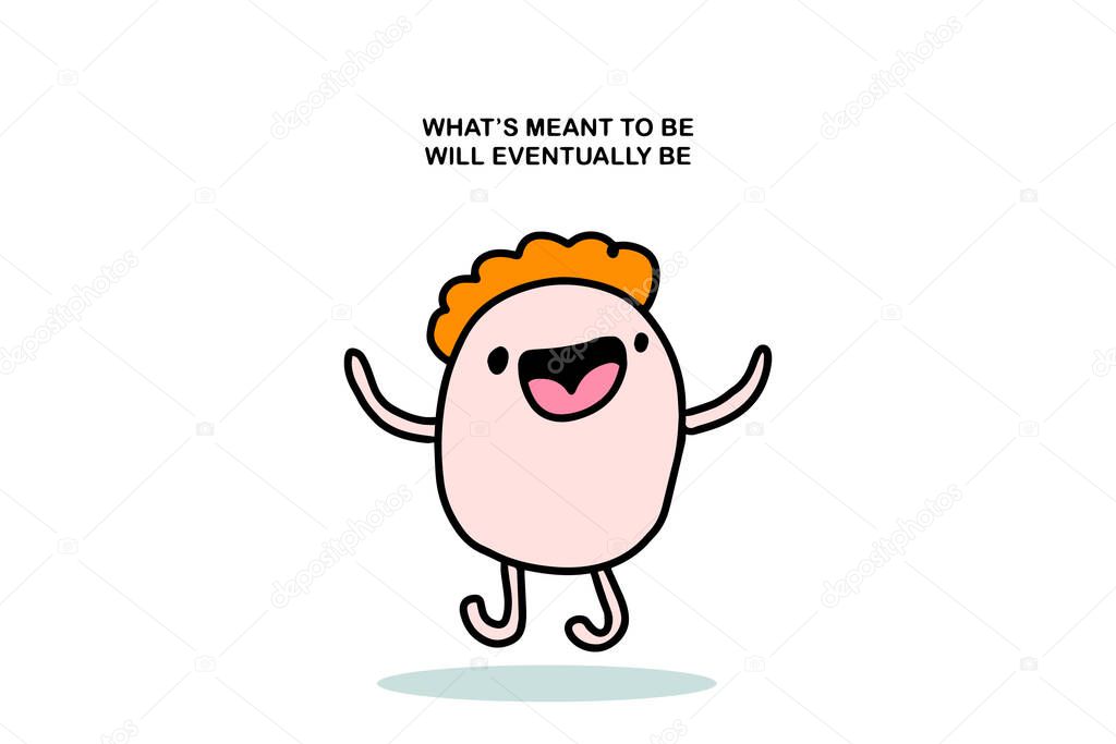 What is meant to be will eventually happy cheerful man jumping hand drawn vector illustration in cartoon comic style