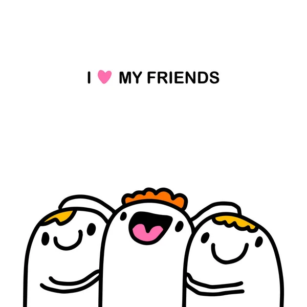 I love my friends hand drawn vector illustration in cartoon comic style group of people together — Stock Vector