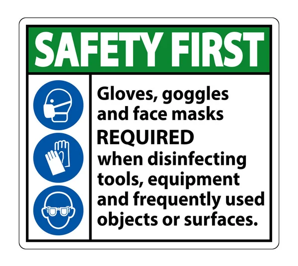 Bezpieczeństwo Pierwsze Rękawice Gogle Maski Twarzy Wymagane Znak Białym Tle — Wektor stockowy