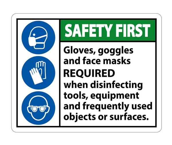 Bezpieczeństwo Pierwsze Rękawice Gogle Maski Twarzy Wymagane Znak Białym Tle — Wektor stockowy