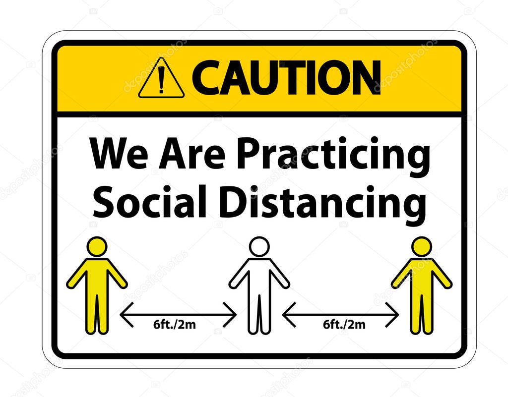 Caution We Are Practicing Social Distancing Sign Isolate On White Background,Vector Illustration EPS.10 