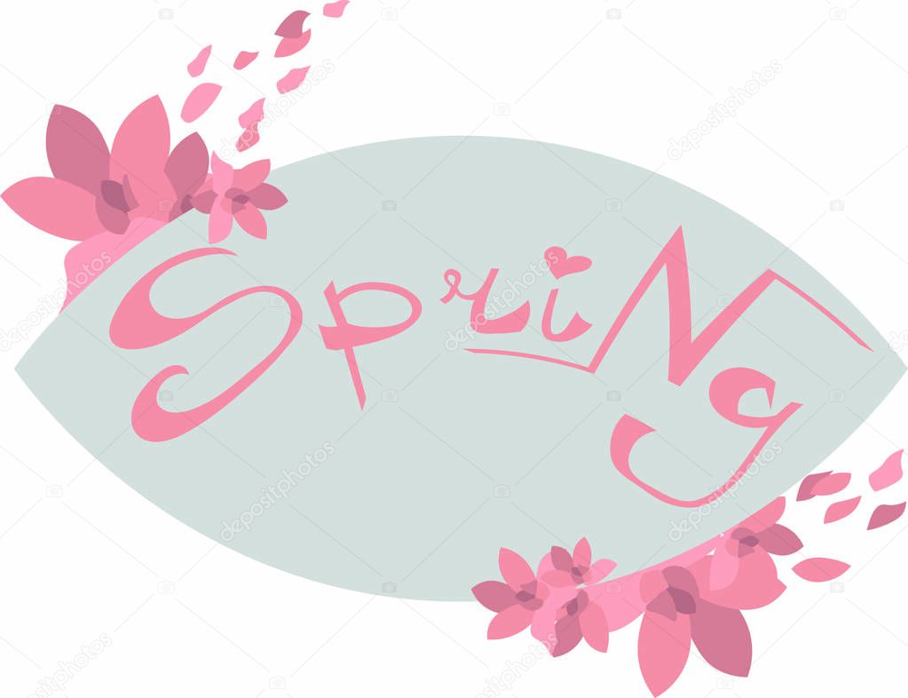Lettering. Spring. Word on a gray circle. Pink flowers. Object for advertising, flyers and postcards
