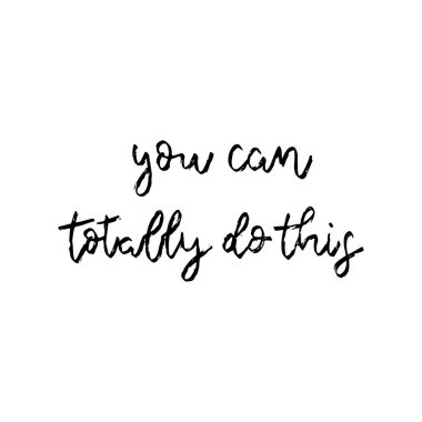 Hand drawn inspirational lettering phrase isolated on white background. Fun brush ink inscription for greeting card or t-shirt print, poster design. vector