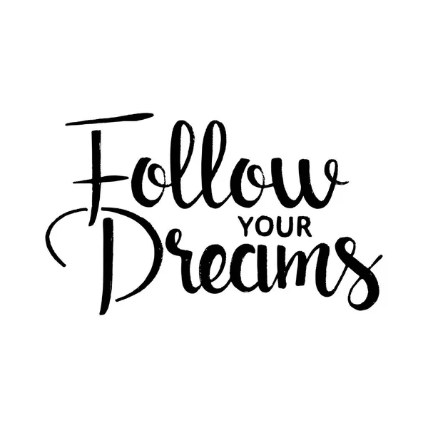 Follow your dreams handwritten lettering — Stock Vector