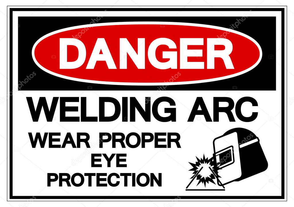 Danger Welding ARC Wear Proper Eye Protection Symbol Sign, Vector Illustration, Isolated On White Background Label .EPS10 