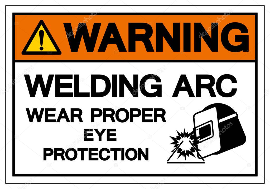 Warning Welding ARC Wear Proper Eye Protection Symbol Sign, Vector Illustration, Isolated On White Background Label .EPS10 