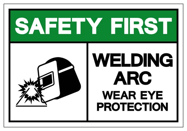 Safety First Welding ARC Wear Eye Protection Symbol Sign, Vector Illustration, Isolated On White Background Label .EPS10 — Stock Vector