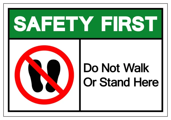 Safety First Walk Stand Here Symbol Sign Vector Illustration Isolate — Stock Vector