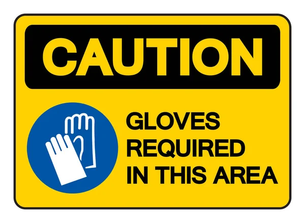 Voorzichtigheid Handschoenen Vereist Dit Gebied Symbool Sign Vector Illustratie Isoleer — Stockvector