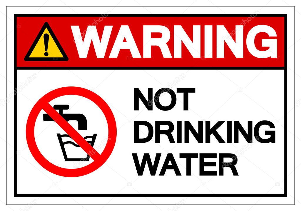 Warning Not Drinking Water Symbol Sign ,Vector Illustration, Isolate On White Background Label. EPS10 