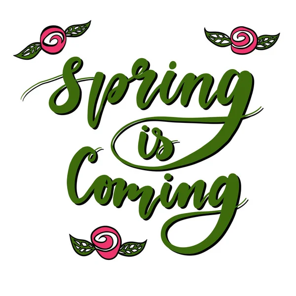 Der Frühling kommt von Hand beschriftete Schriftzeichen Typografie-Symbol mit Rosen. Vektor — Stockvektor