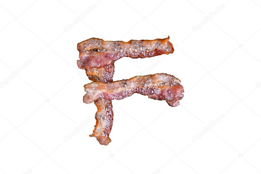 Bacon shaped as the word F on white background hot tasty crispy