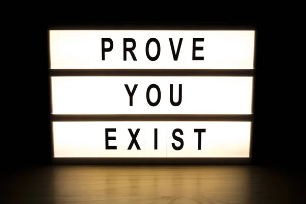 Prove you exist light box sign board — Stock Photo, Image