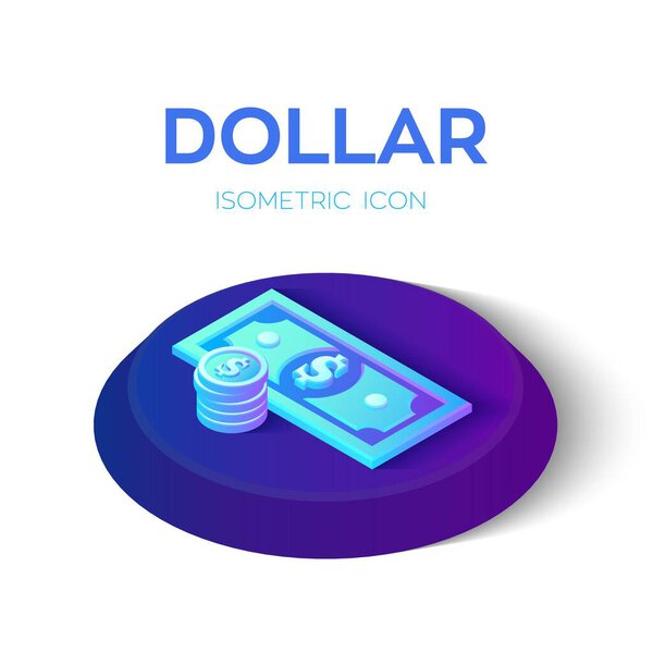 Dollar. 3D Isometric Dollar banknote and coin icon. Created For Mobile, Web, Decor, Print Products, Application. Perfect for web design, banner and presentation. Vector Illustration.