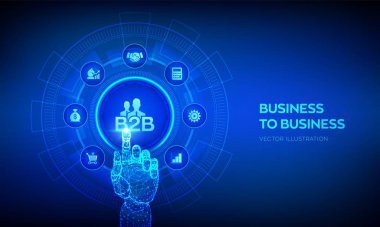 B2B 'de. İş satışları, B2B satış metodu, sanal ekranda toptan iş konsepti. İşbirliği ve ortaklık kavramı. Robot el dijital arayüze dokunuyor. Vektör illüstrasyonu.