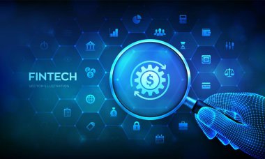 Fintech. Magnifying glass and financial technology infographic. Fintech concept with magnifier in wireframe hand and icons. Business investment banking payment technology concept. Vector illustration.