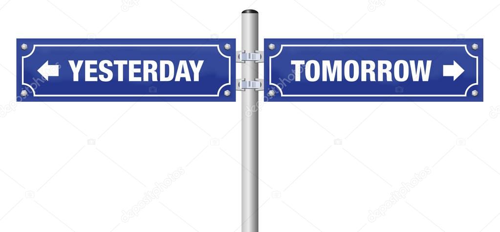 Yesterday Tomorrow Street Sign