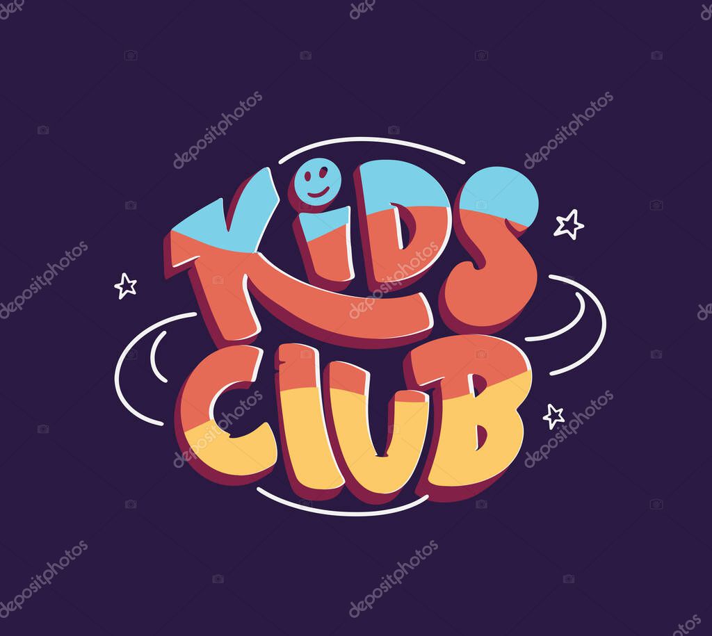 Colorful kids club logo. Hand drawn lettering composition in 3d cartoon style for childrens area. Design with doodle planet for poster, background, postcard, banner, signboard. Print on cup, bag