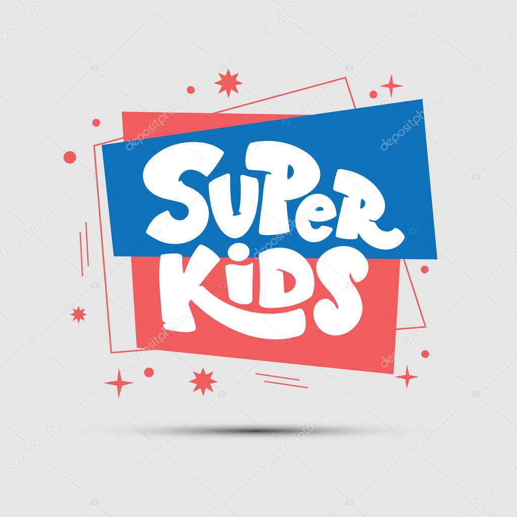 Super Kids logo on geometric abstract. Hand drawn lettering composition in for childrens area. Design for poster, background, postcard, banner, signboard. Print on cup, bag, shirt, package, balloon