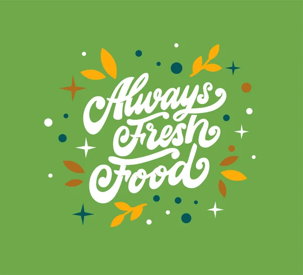 Siempre frase de letras de alimentos frescos, emblema, etiqueta, composición de letras . — Vector de stock