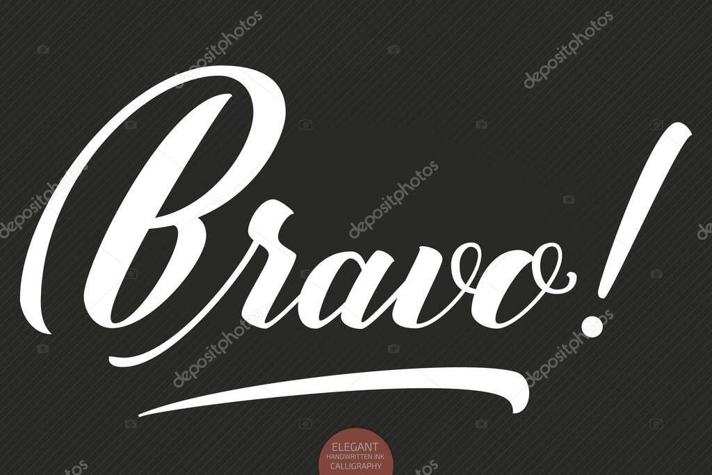 Vector hand drawn lettering Bravo. Elegant modern calligraphy ink illustration. Typography poster on dark background. For cards, invitations, prints etc. Motivation quote