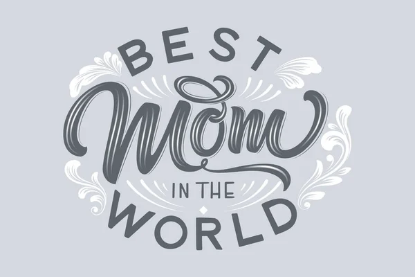 Letras Dibujadas Mano Best Mom World Con Decoración Floral Elegante — Vector de stock