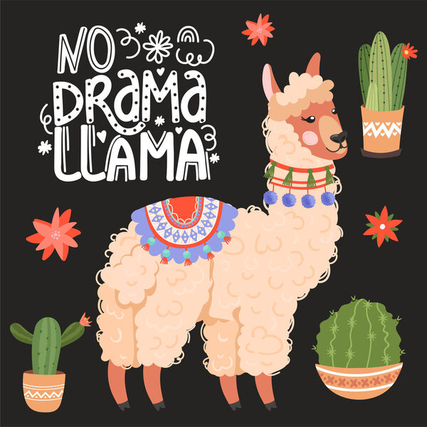 Cute cartoon alpaca. "No drama llama" inspirational lettering phrase with cactus and flowers.
