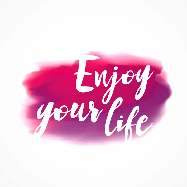 Różowy akwarela atrament plamy z komunikatem "Ciesz się życiem" — Wektor stockowy