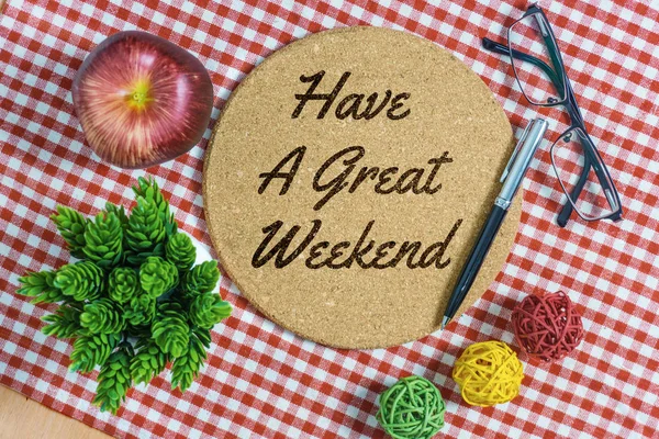 Have a Great Weekend. Warm Greeting on Round Bulletin Board