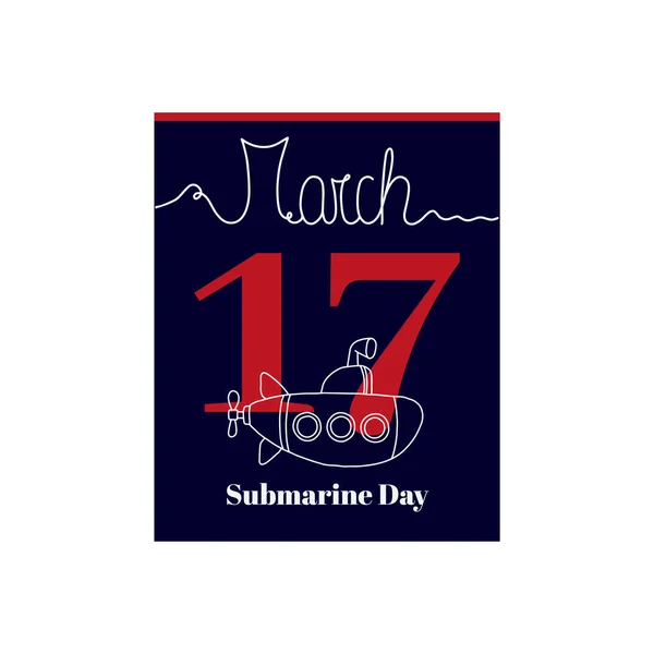Hoja de calendario, ilustración vectorial sobre el tema del Día del Submarino el 17 de marzo . — Archivo Imágenes Vectoriales