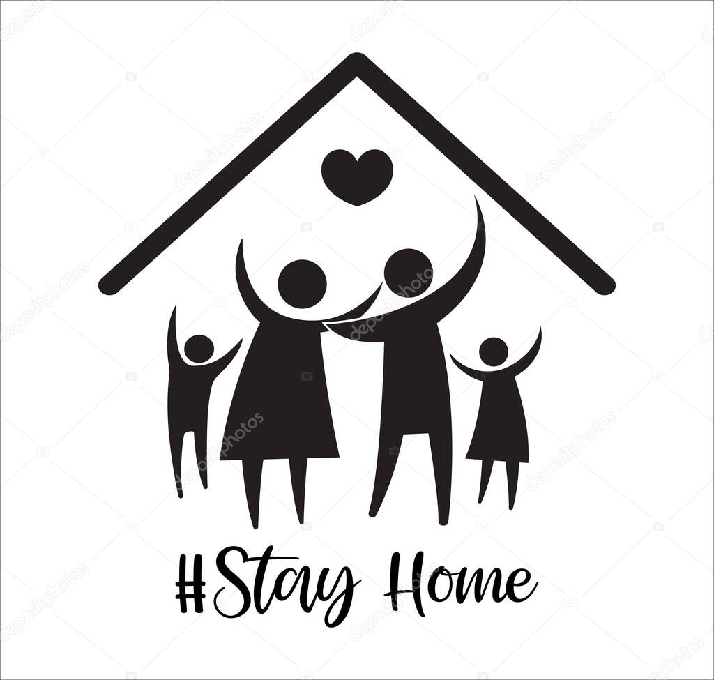 Stay home logo. Stay at home slogan with home and family inside. Stay at home sign. Social Distancing and Self Quarantine. Coronavirus. COVID 19.