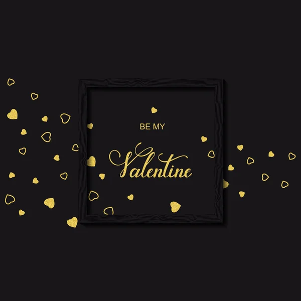 Fond de vacances noir avec des mots dorés dessinés à la main soient mes cœurs Valentin et doré — Image vectorielle