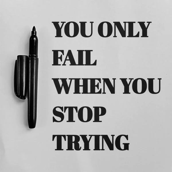You Only Fail You Stop Trying Unique Trendy Motivational Inspirational — Stock Photo, Image