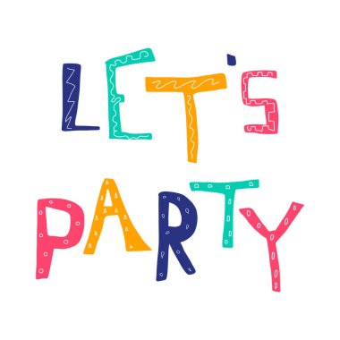 Beyaz arkaplan, vektör üzerinde el çizimi renkli harflerle yapılmış parti cümleleri. Kartpostallar, müzik partisi, davetiye tasarımı, çıkartmalar, posterler, kupa veya tişört tasarımı için uygun.