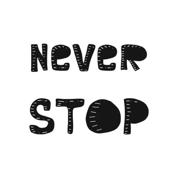 Never Stop Inspirational Motivational Quotes Hand Brush Lettering Typography Design — Stockvektor