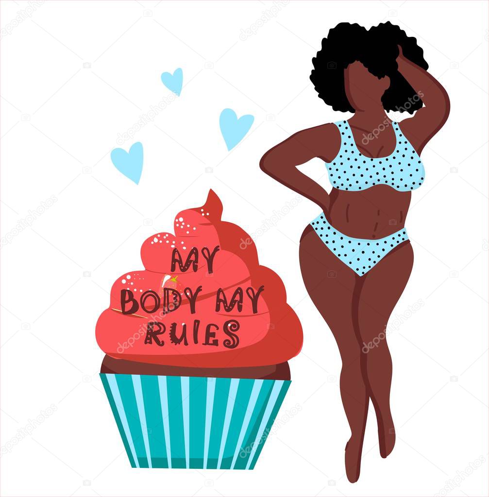 My body is my rule. Bodypositive concept. Woman with plus size. Black girl. Excess weight. Cupcake.