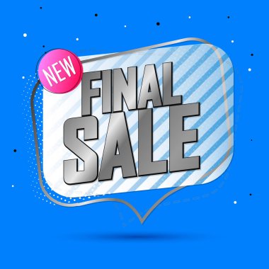 Final Sale, promosyon etiketi tasarım şablonu, indirimli konuşma balonu afiş, uygulama simgesi, vektör illüstrasyon