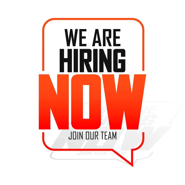 We are Hiring Now, speech bubble banner design template, join our team, vector illustration