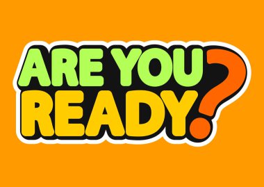 Are you ready, isolated sticker, words design template, vector illustration
